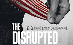 English documentary film `The Disrupted` directed by  Sarah Colt and Josh Gleason